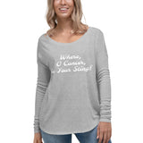 Ladies' "Where, O Cancer, is Your Sting?" Long Sleeve Relaxed Tee