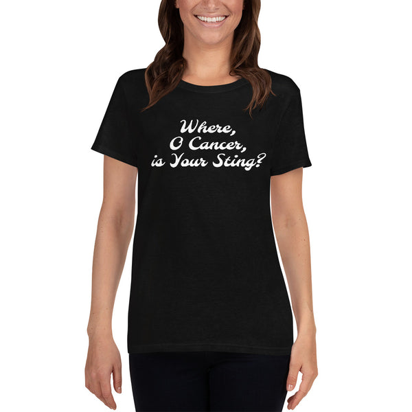 Ladies " Where, O Cancer, is Your Sting?" short sleeve t-shirt